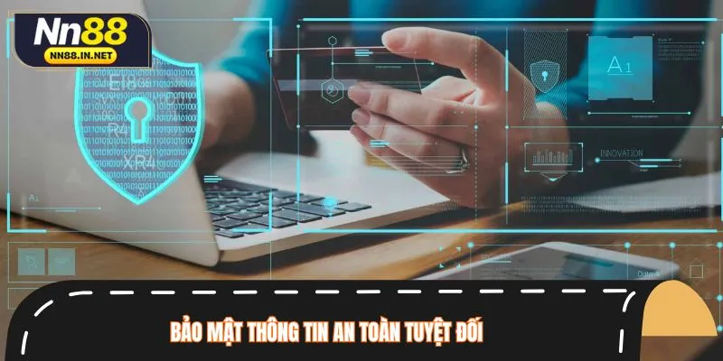 Casino NN88 cam kết bảo mật thông tin hội viên ở mức tối đa