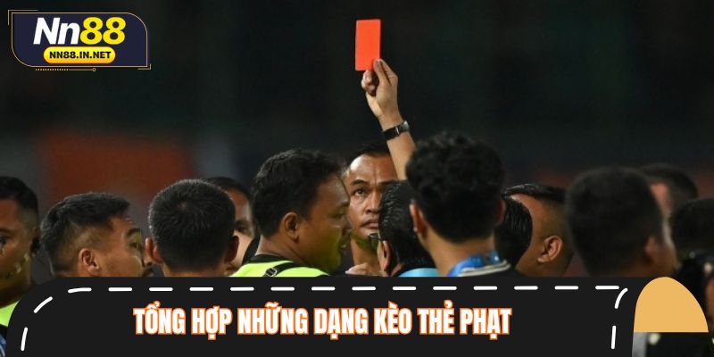 Tổng hợp những dạng kèo thẻ phạt được bet thủ ưa chuộng nhất