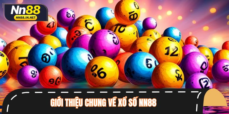 Giới thiệu chung về xổ số NN88